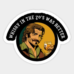 Whisky in the 70's was better Sticker